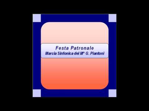 "Festa Patronale"- Marcia Sinfonica - G. Piantoni