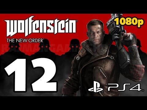 Wolfenstein: The New Order Walkthrough PART 12 (PS4) Lets Play Gameplay [1080p] TRUE-HD QUALITY