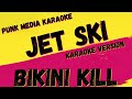 BIKINI KILL ✴ JET SKI ✴ KARAOKE INSTRUMENTAL ✴ PMK