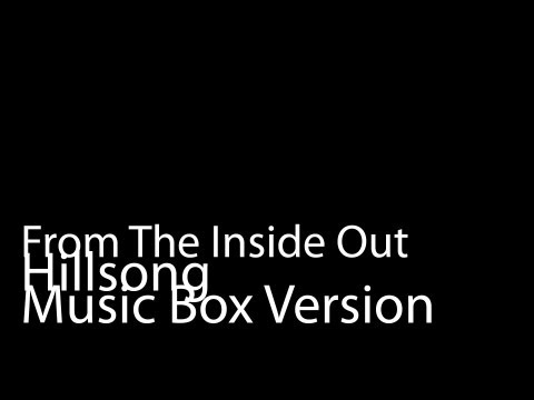 From The Inside Out (Music Box Version) - Hillsong