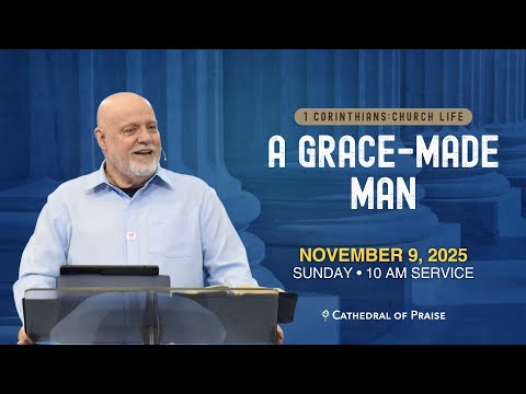 Grace-Made Man  | Pastor David Sumrall | Sunday 10AM | November 9, 2025