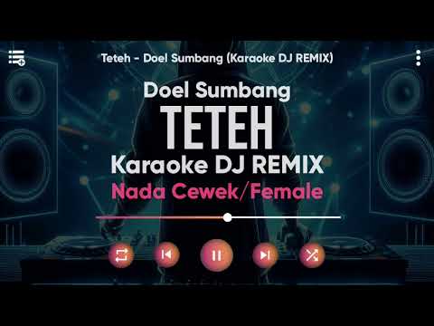 Karaoke Teteh - Doel Sumbang (Versi DJ REMIX) Nada Cewek/Female - Lirik Tanpa Vokal