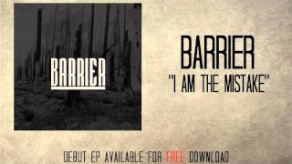 Barrier - I Am The Mistake