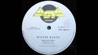 Mister Black - Hold Me Tight (Full Version)