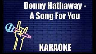 Donny Hathaway - A Song For You (Karaoke)