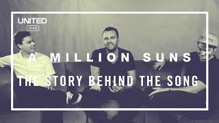A Million Suns Song Story - Hillsong UNITED