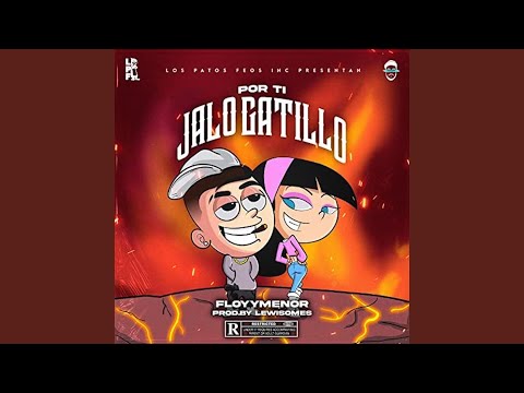 Por Ti Jalo Gatillo - FloyyMenor