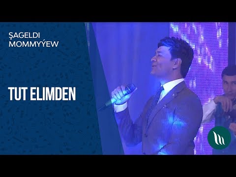 Shageldi Mommyyew - Tut elimden | 2019