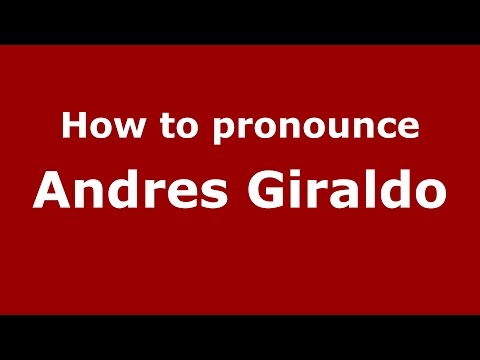 How to pronounce Andres Giraldo (Colombian Spanish/Colombia)  - PronounceNames.com