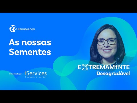 As nossas Sementes - Extremamente Desagradável