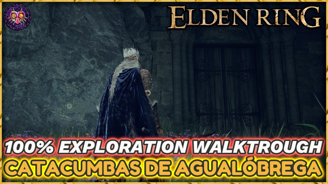 Elden Ring | Catacumbas de Agualóbrega 100% | 100% Exploration Walktrough Elden Ring | Catacumbas de Agualóbrega 100% | 100% Exploration Walktrough