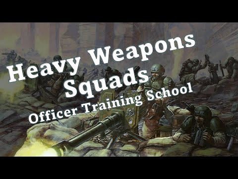 Heavy Weapons Squads  || Officer Training School || Astra Militarum Guides