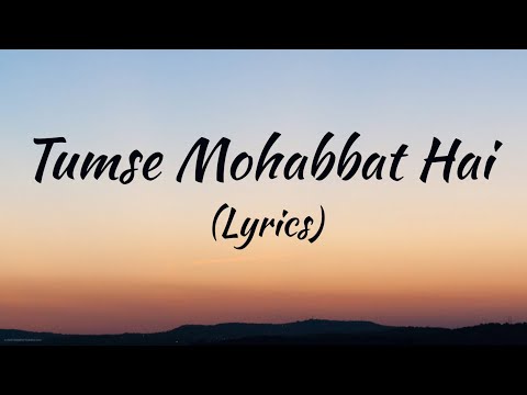 Tumse Mohabbat Hai (Lyrics) - JalRaj, Smriti Thakur