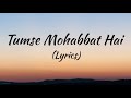 Tumse Mohabbat Hai Lyrics JalRaj Smriti Thakur