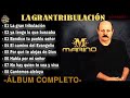 Marino-La Gran Tribulación |ALBUM COMPLETO|