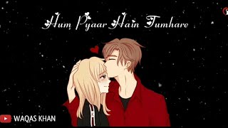 Download lagu Hum Pyaar Hain Tumhare - WHATSAPP STATUS mp3 Download lagu Hum Pyaar Hain Tumhare - WHATSAPP STATUS mp3