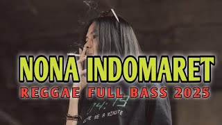 Download lagu NONA INDOMARET _ REGGAE FULL BASS 2025 mp3 Download lagu NONA INDOMARET _ REGGAE FULL BASS 2025 mp3