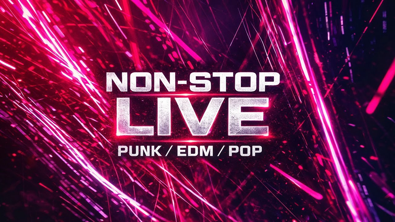 Live Music Stream 🔥 Punk, EDM & Pop Energy | Continuous Music Session