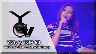 ALL TIME TOP Eurovision Preselections 2015-17 - YCiv's TOP 50 -  National Finals / Eliminated Songs