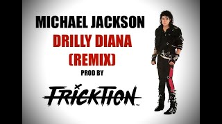 (FREE) Michael Jackson - Drilly Diana (Dirty Diana Remix) Prod by DJ Fricktion