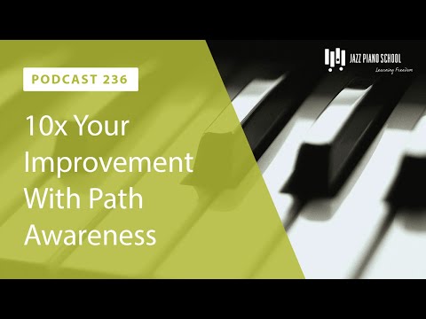 10x Your Improvement With Path Awareness - Ep. 236