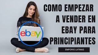 Como Empezar a Vender en Ebay para Principiantes 2023