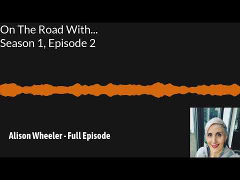 #2 On The Road With...Alison Wheeler (full episode)