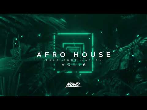 Nowo - Afro House Mix 2025 (Vol.6)