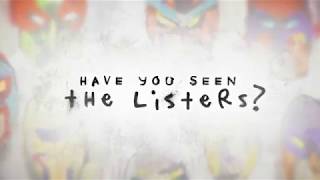 Have You Seen the Listers? - Official Trailer