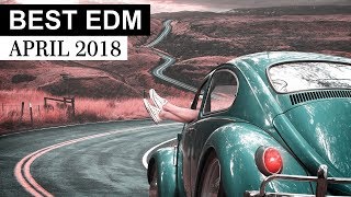 BEST EDM April 2018 
