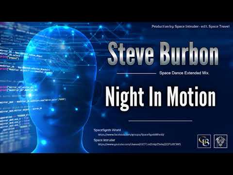 ✯ Steve Burbon - Night In Motion (Space Dance Extended Mix. by: Space Intruder) edit.2k18