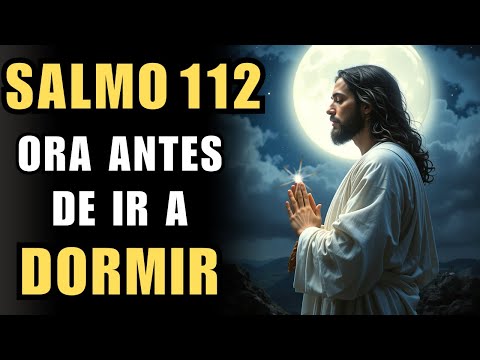 Salmo 112 antes de dormir | Descansa con la paz de Dios