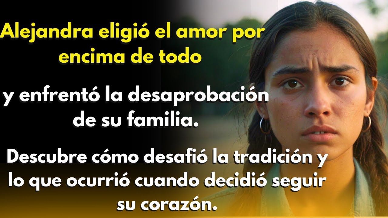 Ella Eligió el Amor y Lo Dejó Todo Atrás: La Historia de Alejandra