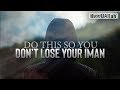 DO THIS SO YOU DON T LOSE YOUR IMAN