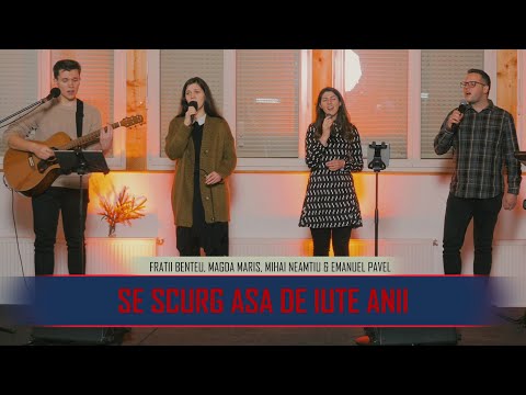 Fratii Benteu, Magda Maris, Mihai Neamtiu, Emanuel Pavel - Se scurg asa de iute anii | Nou 2021