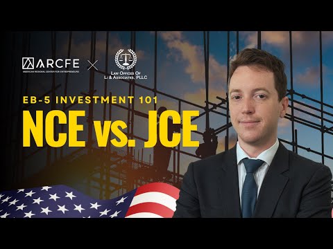 EB-5 Investment 101: NCE vs. JCE