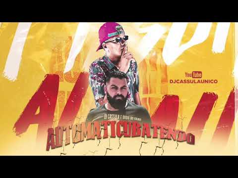 Automatico-Batendo -Dj Cassula feat Dudu do grau