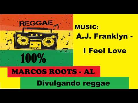 DIVULGANDO: A .J. Franklyn - I Feel Love / MARCOS ROOTS - AL