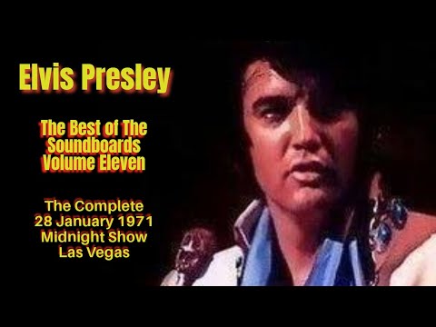 Elvis Presley - The Best of the Soundboards Vol.11 - The Complete 28 January 1971, MS - Las Vegas