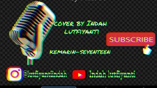Download lagu Seventeen 'kemarin' cover by @lutfiyantiindah mp3