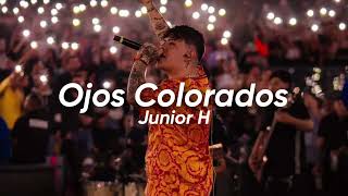 Ojos Colorados - Junior H