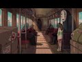 Spirited Away ~ Ghibli Lofi hip hop mix - Stress Relief, Relaxing Music