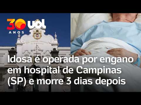 Idosa morre em Campinas após passar por cirurgia destinada a outra paciente