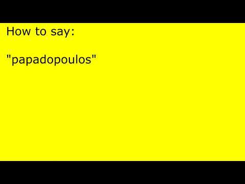 How to pronounce papadopoulos
