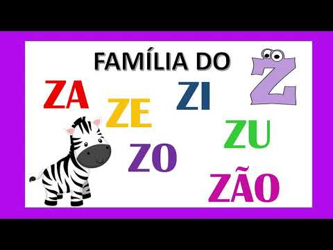 FAMÍLIA SILÁBICA DO Z/ZA ZE ZI ZO ZU ZÃO/LETRA Z