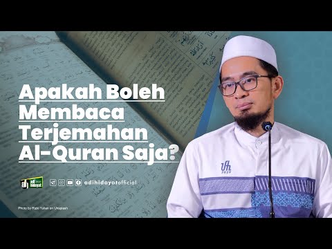 [Q&A] Is it permissible to read only the translation of the Quran? - Ustadz Adi Hidayat