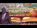 DEMOCRACY, DECENTRALIZATION AND PROBATION IS GOD’S INITIATIVE. WITH TASMAN(POLITICAL ANALYST)PART1