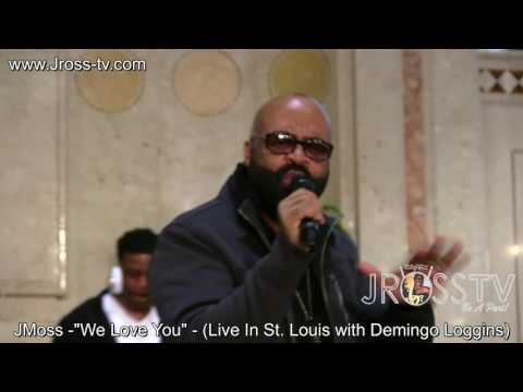 James Ross @ JMOSS - "We Love You" - (with Demingo Loggins) - www.Jross-tv.com