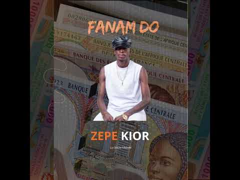 Zepe Kior- Fanam Do .officiel Audio