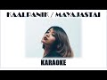 Kaalpanik / Mayajastai | KARAOKE with lyrics | Bartika Eam Rai